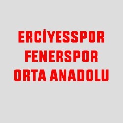 Erciyesspor-Fenerspor-Ortaanadoluspor