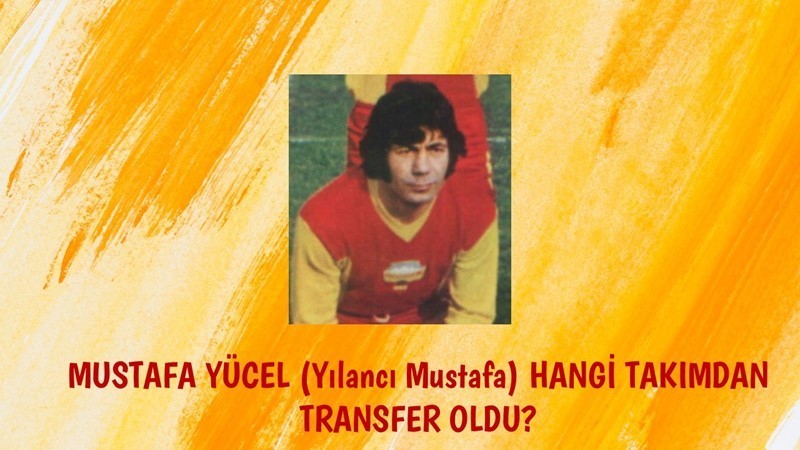 Mustafa Yücel (Nam-ı diğer Yılancı Mustafa -Deli Mustafa)1968-1969 Sezonunda Hangi Takımdan Kayserispor'a Geldi?