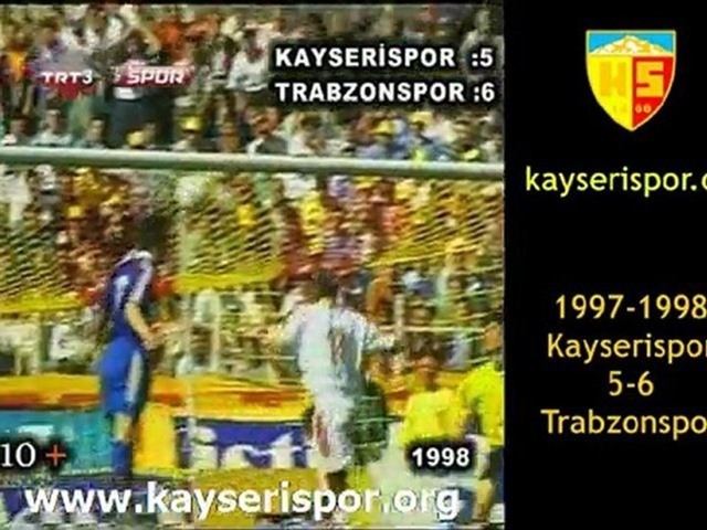 1997-1998 Kayserispor 5-6 Trabzonspor Süper Lig Maçı