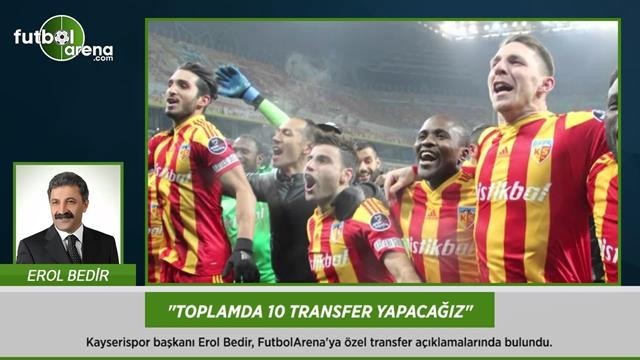 Kayserispor başkanı Erol Bedir, FutbolArena'ya özel açıklamalarında bulundu.