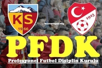 Kayserispor Tarihinde Böyle PFDK'ya Sevk Edilmemişti.