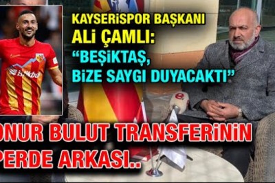 Kayserispor Başkanı Ali Çamlı, Onur Bulut transferinin perde arkasını anlattı-Sportif