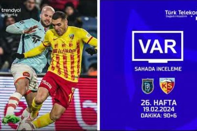 VAR–Sahada İnceleme | Başakşehir FK - Kayserispor | 26. Hafta | Dakika 90+6